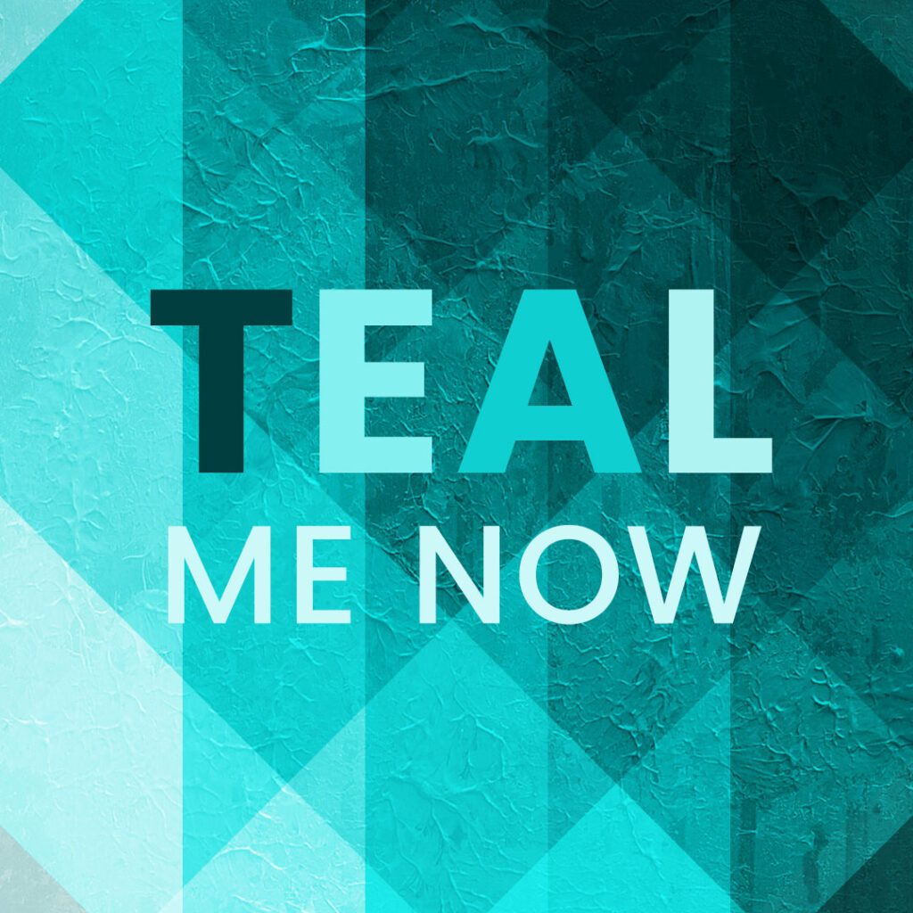 Teal Me Now graphic